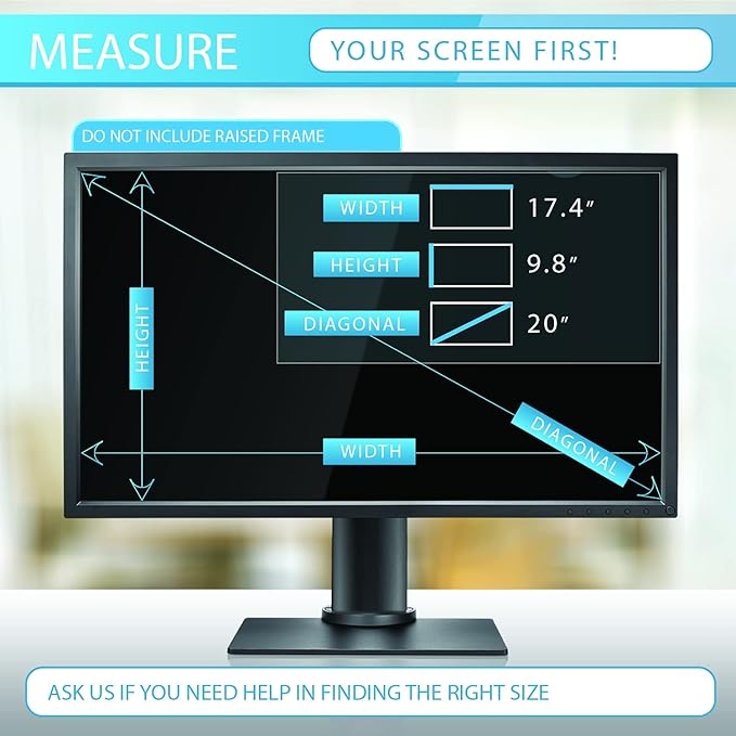Premium Privacy Screen Filter for 20 Inches Desktop Computer Monitor. Screen Protector size is 17.4 inch width x 9.8 inch height. Anti Glare and Anti Blue Light Protection